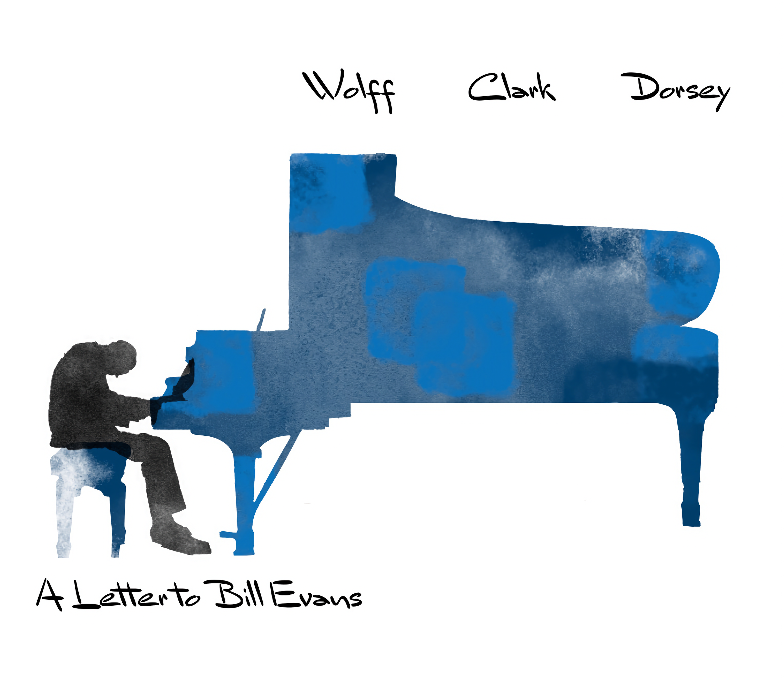 Watercolor illustration of a person playing a grand piano, with the words 'Wolff Clark Dorsey' at the top and 'A Letter to Bill Evans' at the bottom.